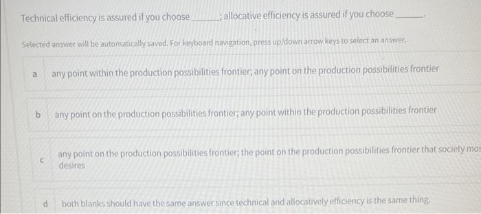 Technical efficiency is assured if you choose ; allocation efficiency is