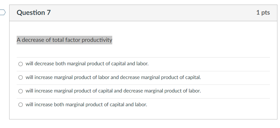  LJ Question 7 1 pts A decrease of total factor productivity