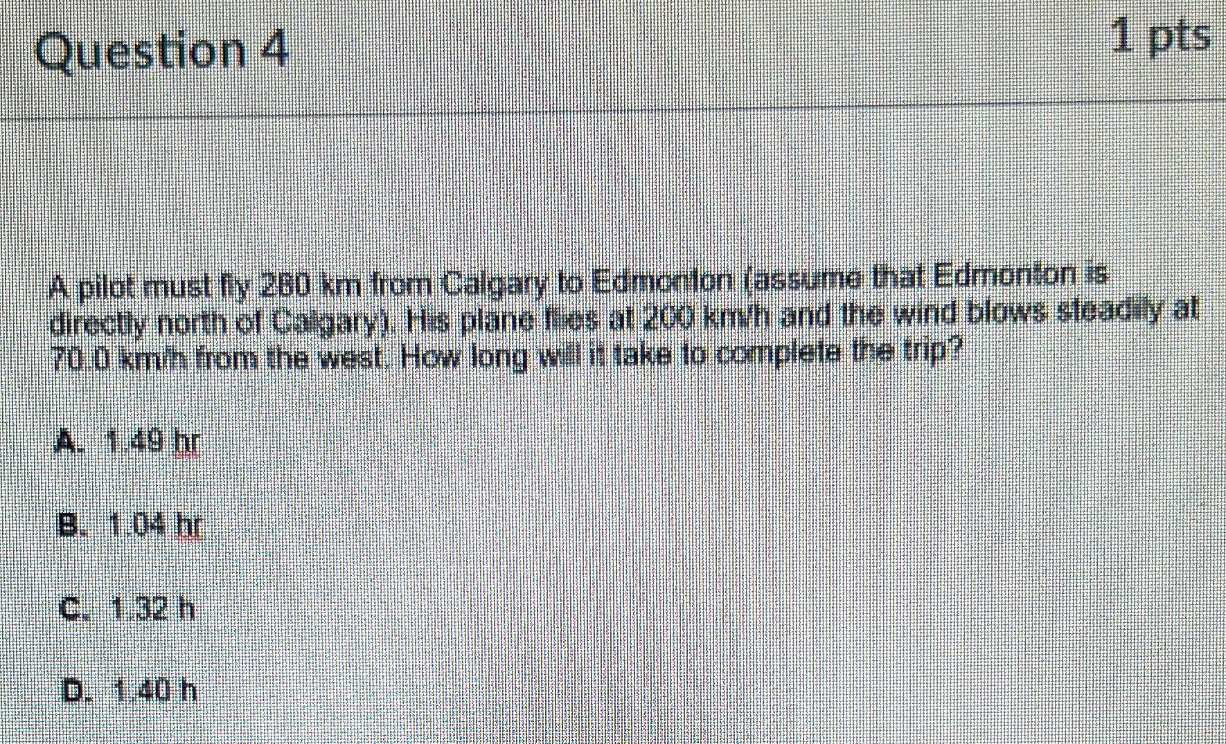 Need help Question 4 1 pts A pilot must By 260 km