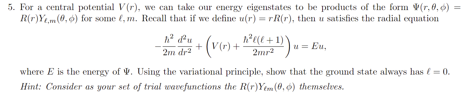 Using the variational principle, show that the ground state always has l