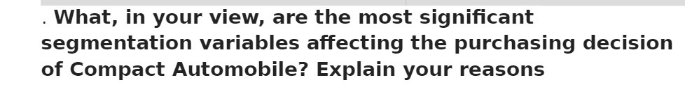 . What, in your view, are the most significant segmentation variables