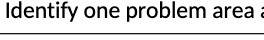 Identify one problem area