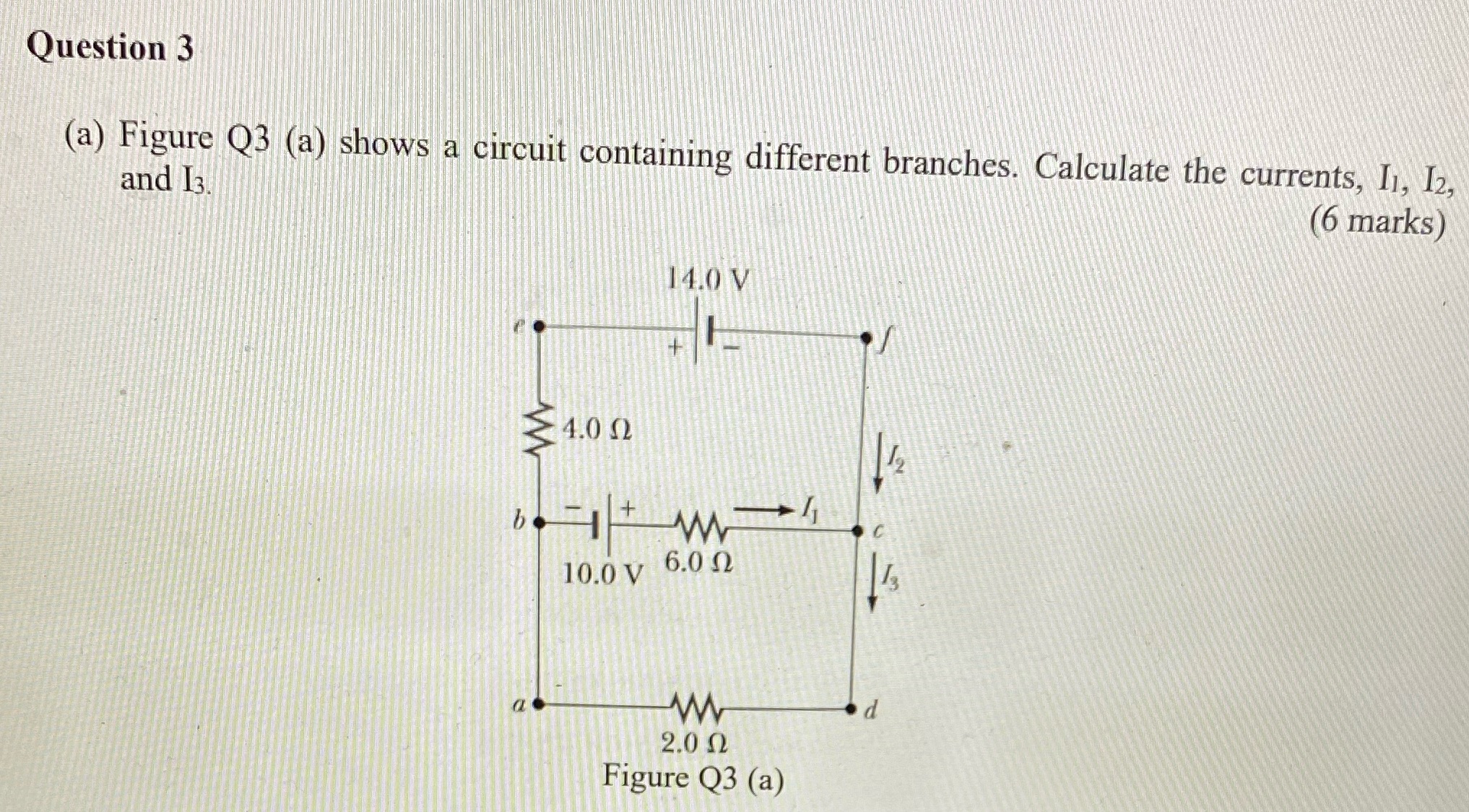  Question 3 (a) Figure Q3 (a) shows a circuit containing different
