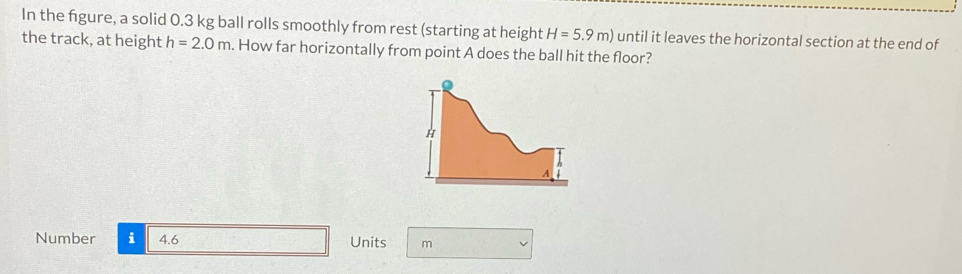  In the figure, a solid 0.3 kg ball rolls smoothly from