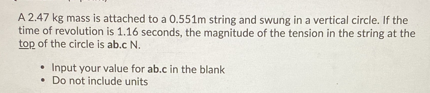 A 2.47 kg mass is attached to a 0.551m string and