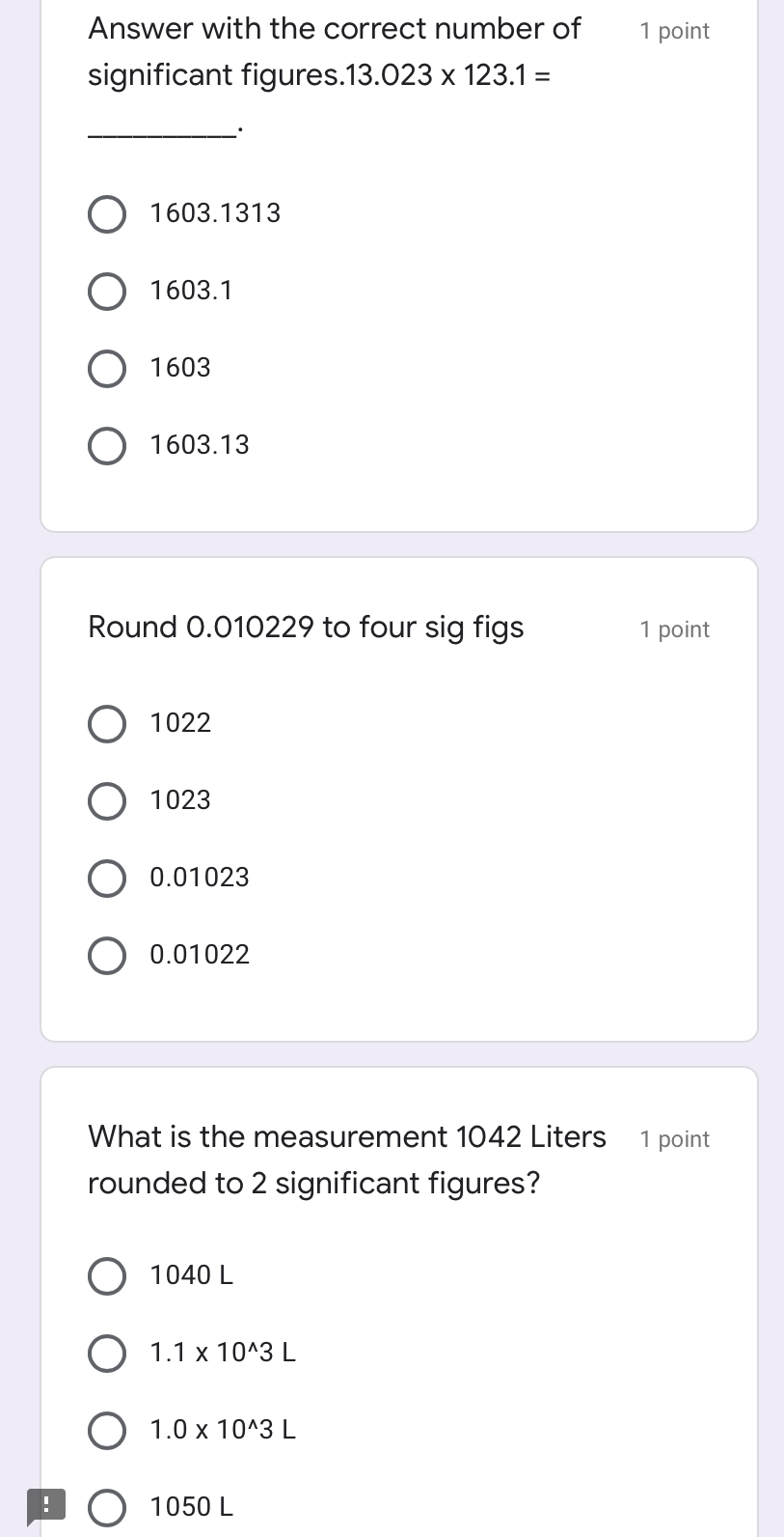 number of significant figures: 13.4 + 2.42 = O 15.82 O 15.8