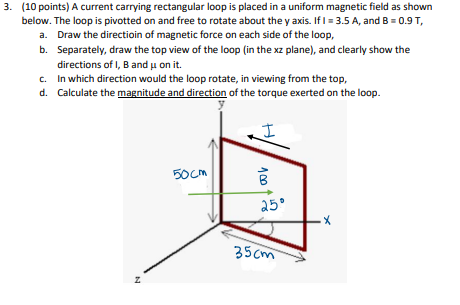 3. (10 points) A current carrying rectangular loop is placed in