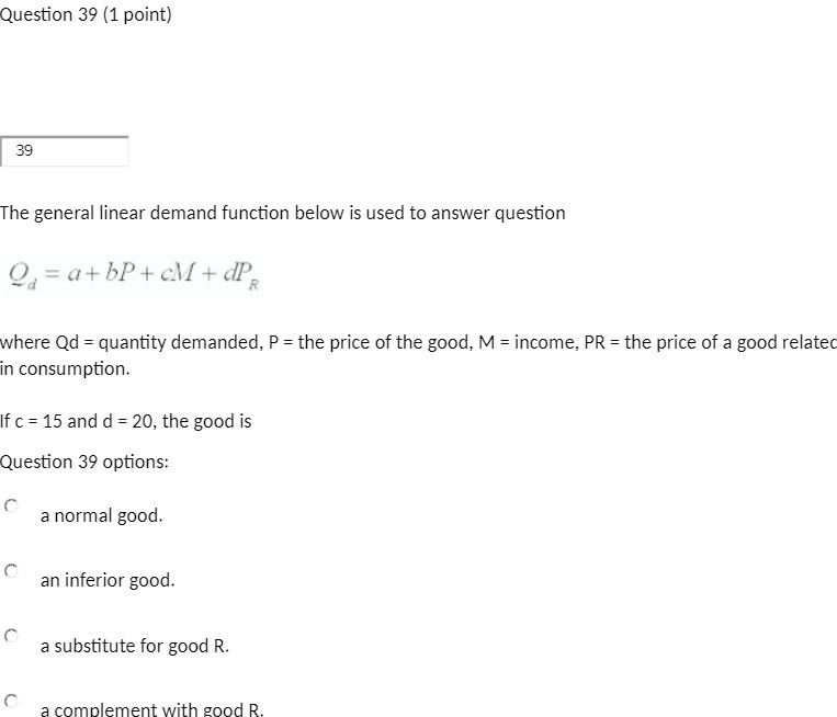  Question 39 (1 point) 39 The general linear demand function below