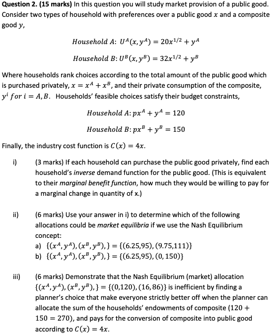 need step by step explanations thank you Question 2. (15 marks) In