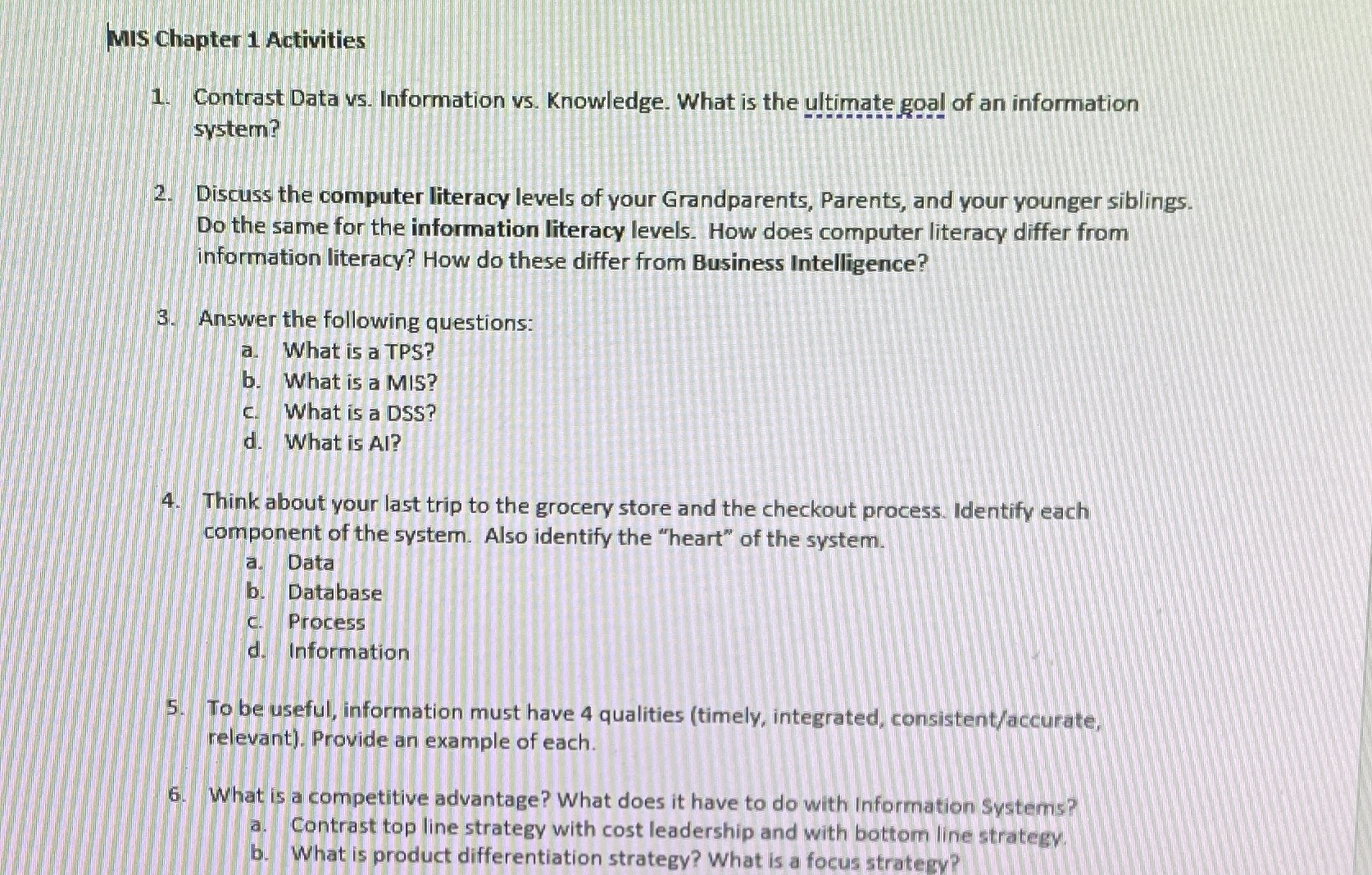 Answer the following questions below:MIS Chapter 1 Activities1. Contrast Data vs. Information