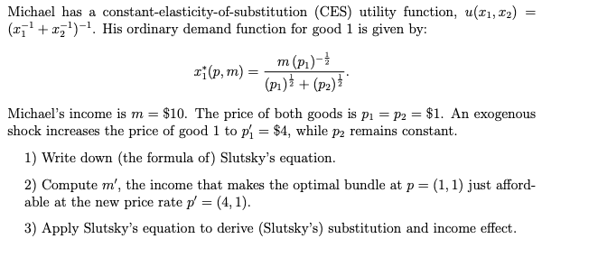 I need help with this question Michael has a constant-elasticity-of-substitution (CES) utility
