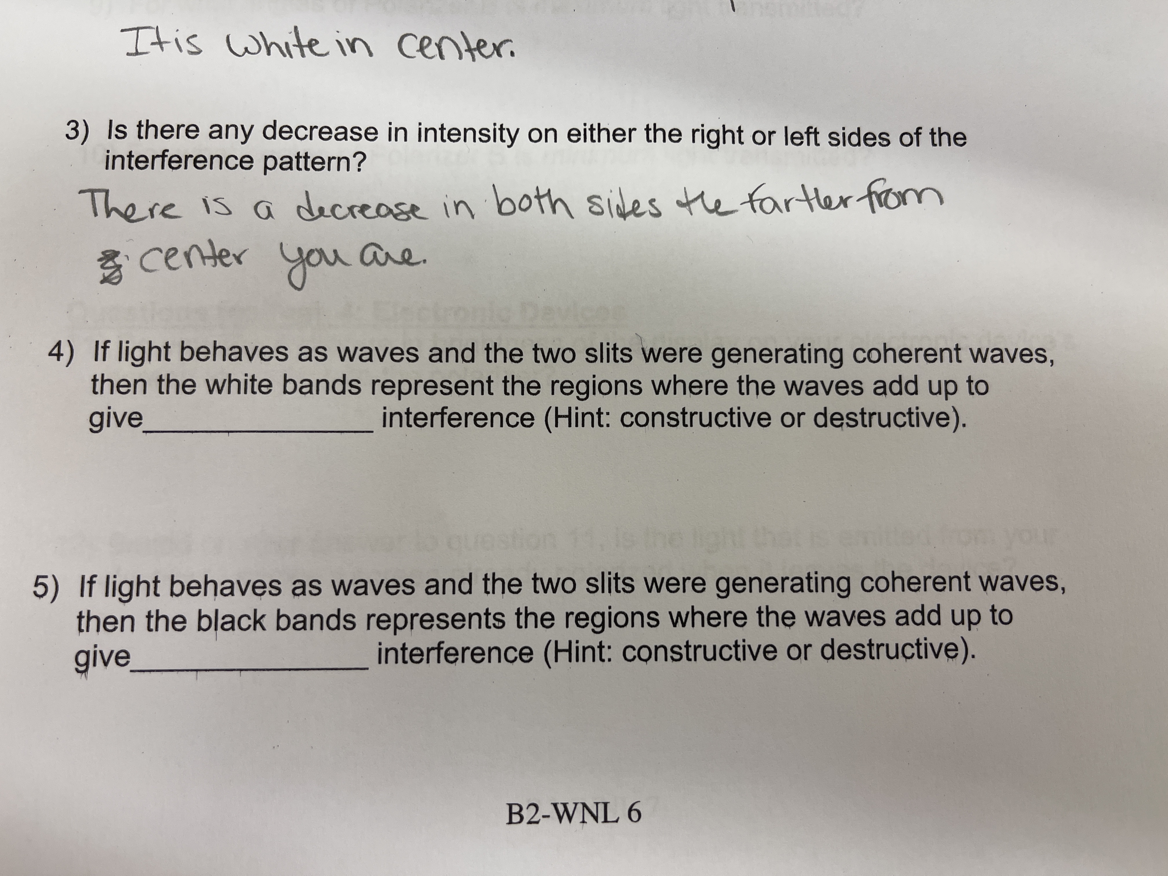 It is white in center. 3) Is there any decrease in