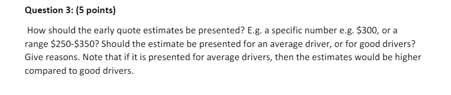  Question 3: [5 points) How should the early quote estimates be