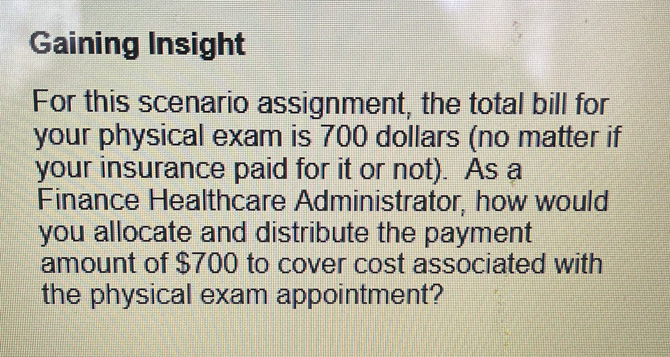 How would I answer this? What is the process? Gaining Insight For