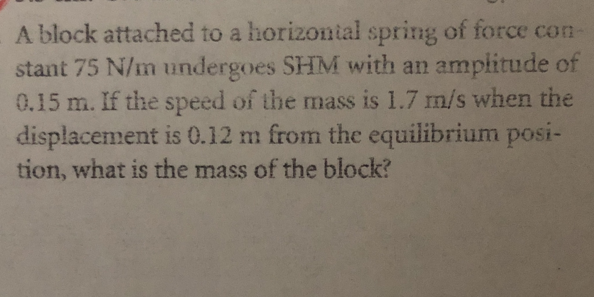  A block attached to a horizontal spring of force con stant