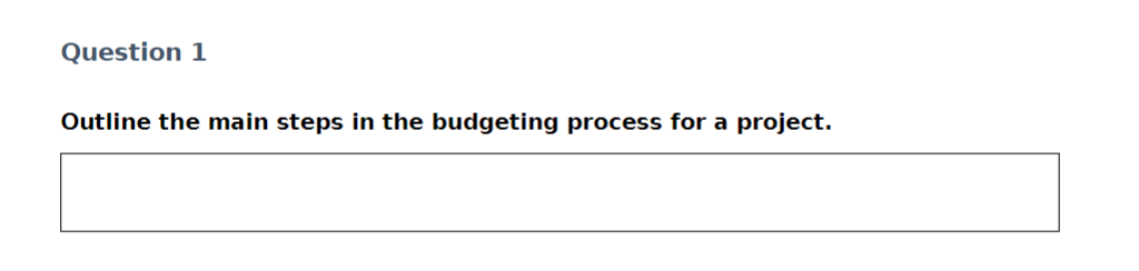  Question 1 Outline the main steps in the budgeting process for