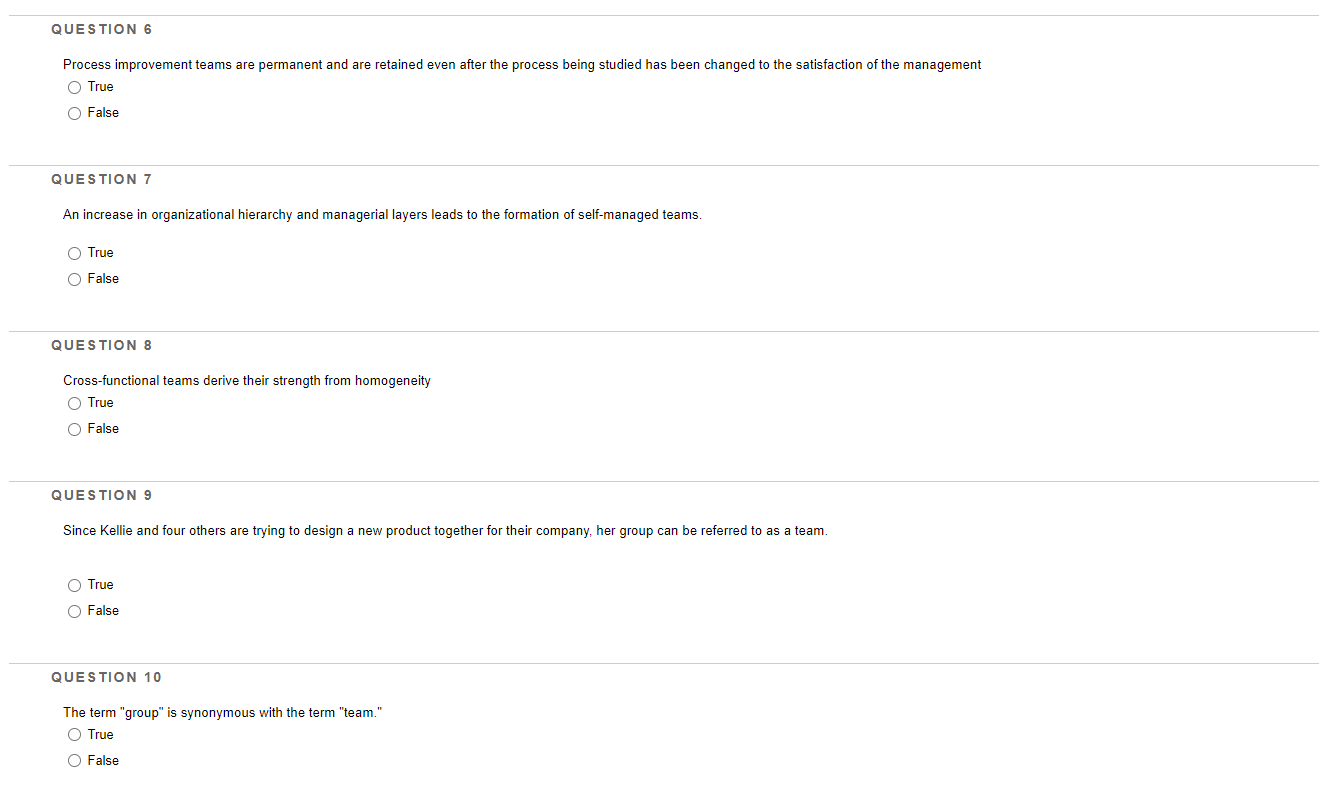 QUESTION S Process improvement teams are permanent and are retained even