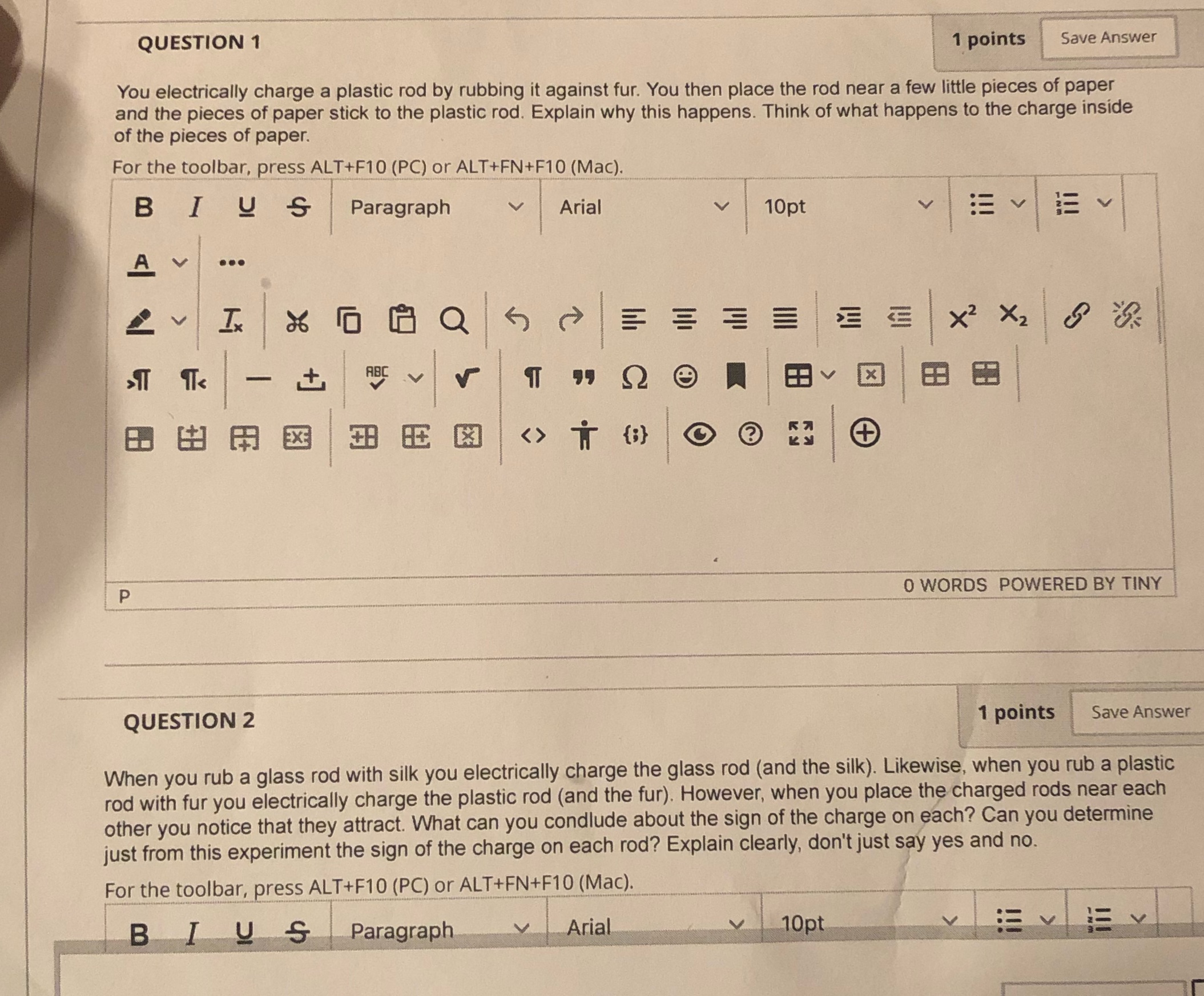  QUESTION 1 1 points Save Answer You electrically charge a plastic