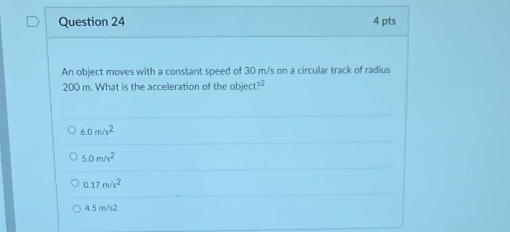 D Question 24 4 pts An object moves with a constant