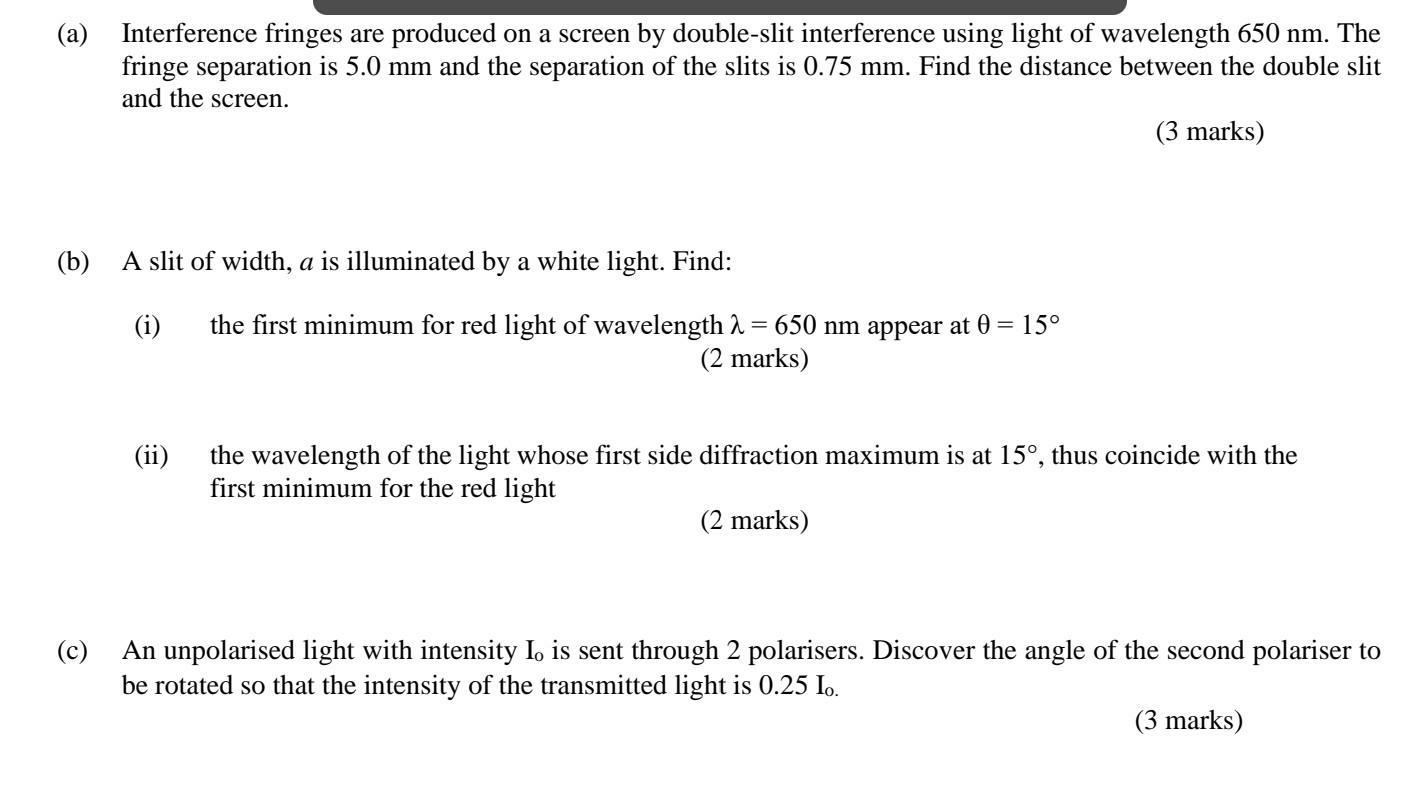  (a) Interference fringes are produced on a screen by double-slit interference