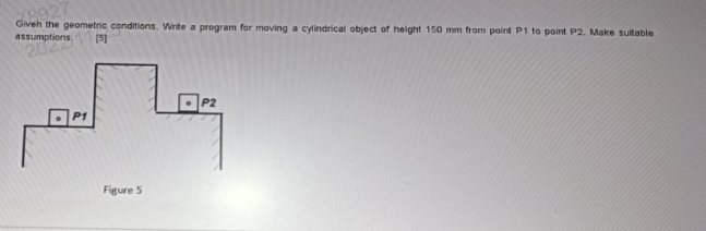 A1 78927 Given the geometric conditions, Write a program for moving a