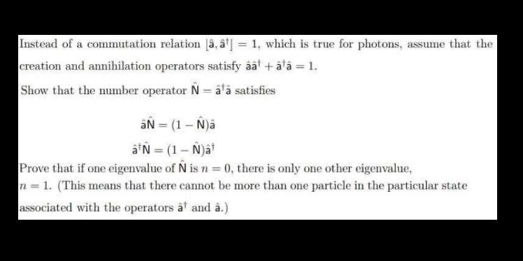  Instead of a commutation relation a, at] = 1, which is