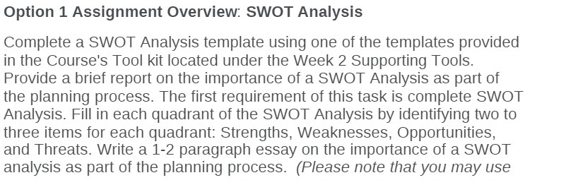 Option 1 Assignment Overview: SWOT Analysis Complete a SWOT Analysis template