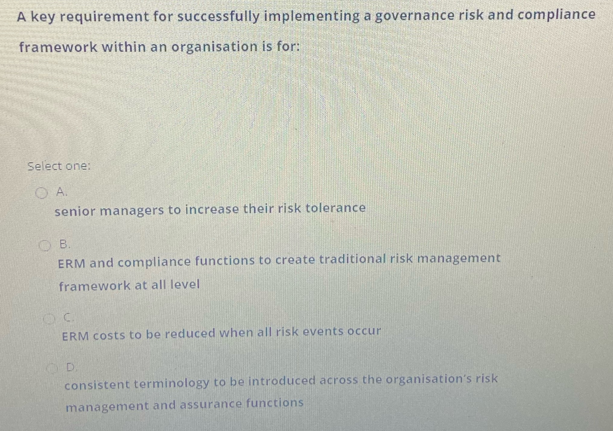  A key requirement for successfully implementing a governance risk and compliance
