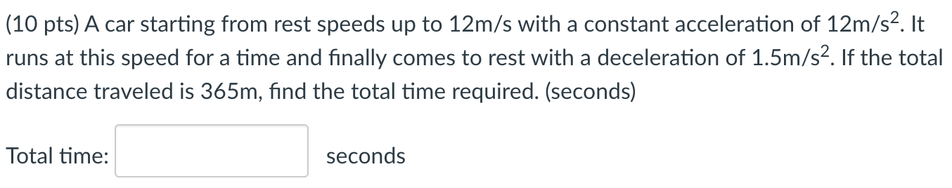 --2--- (10 pts) A car starting from rest speeds up to 12m/s