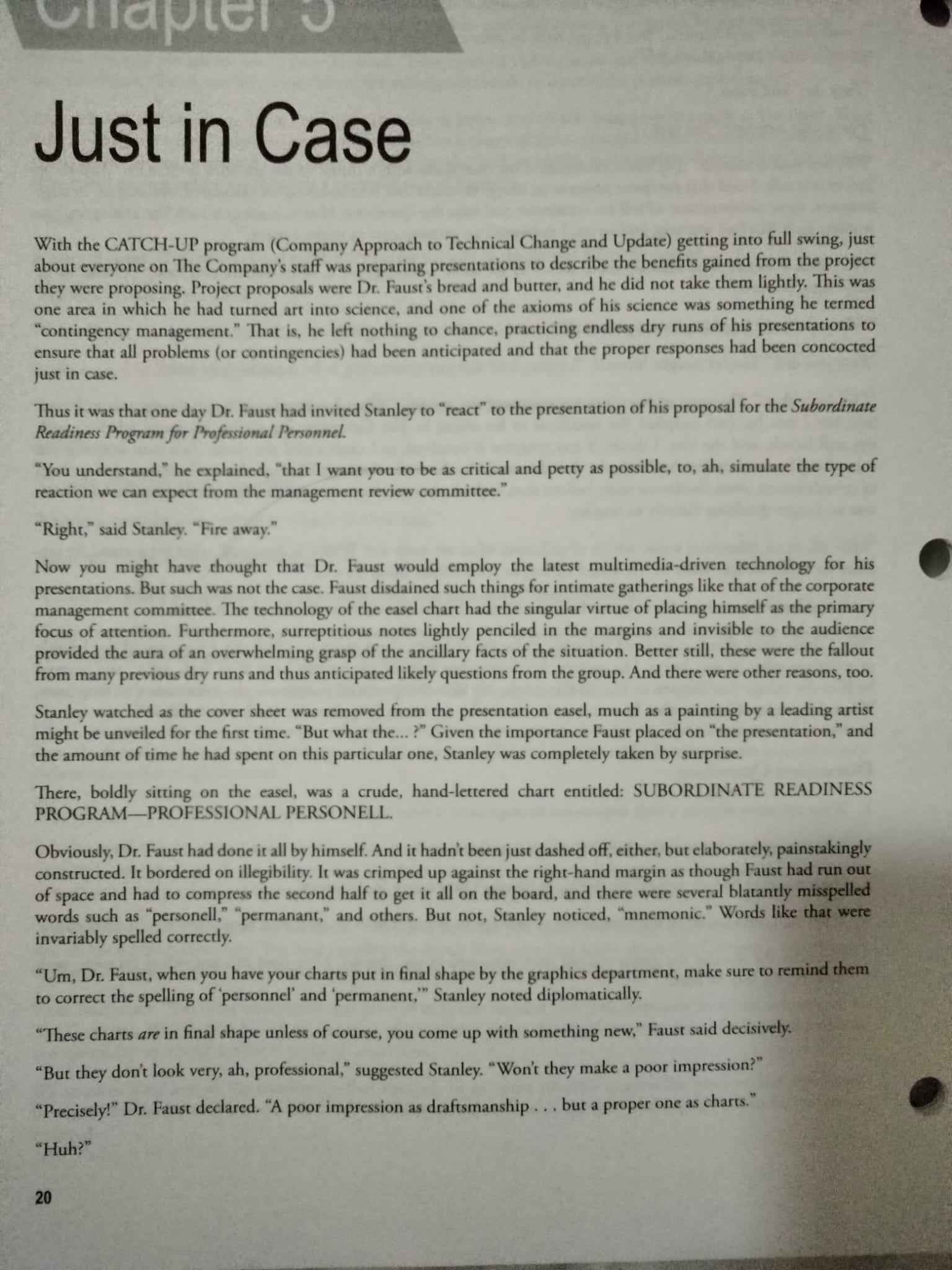 in the group (probably a financial control person) who doesn't understand the,