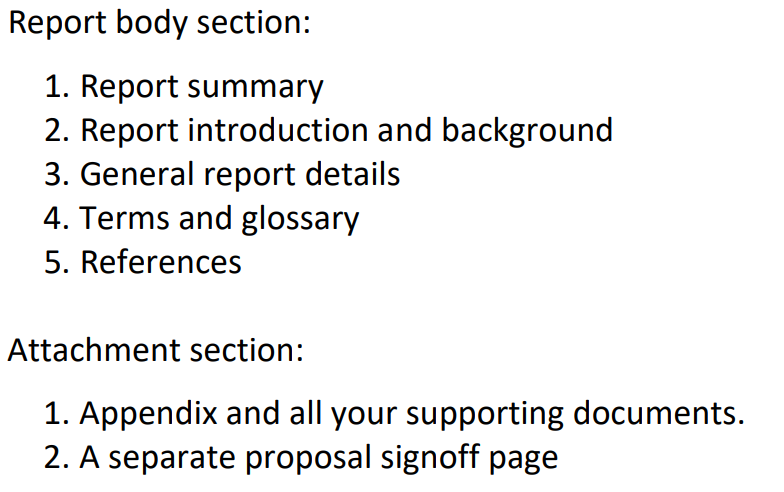 Your report/proposal is divided into three sections: preliminary, report body, and attachments.Topic