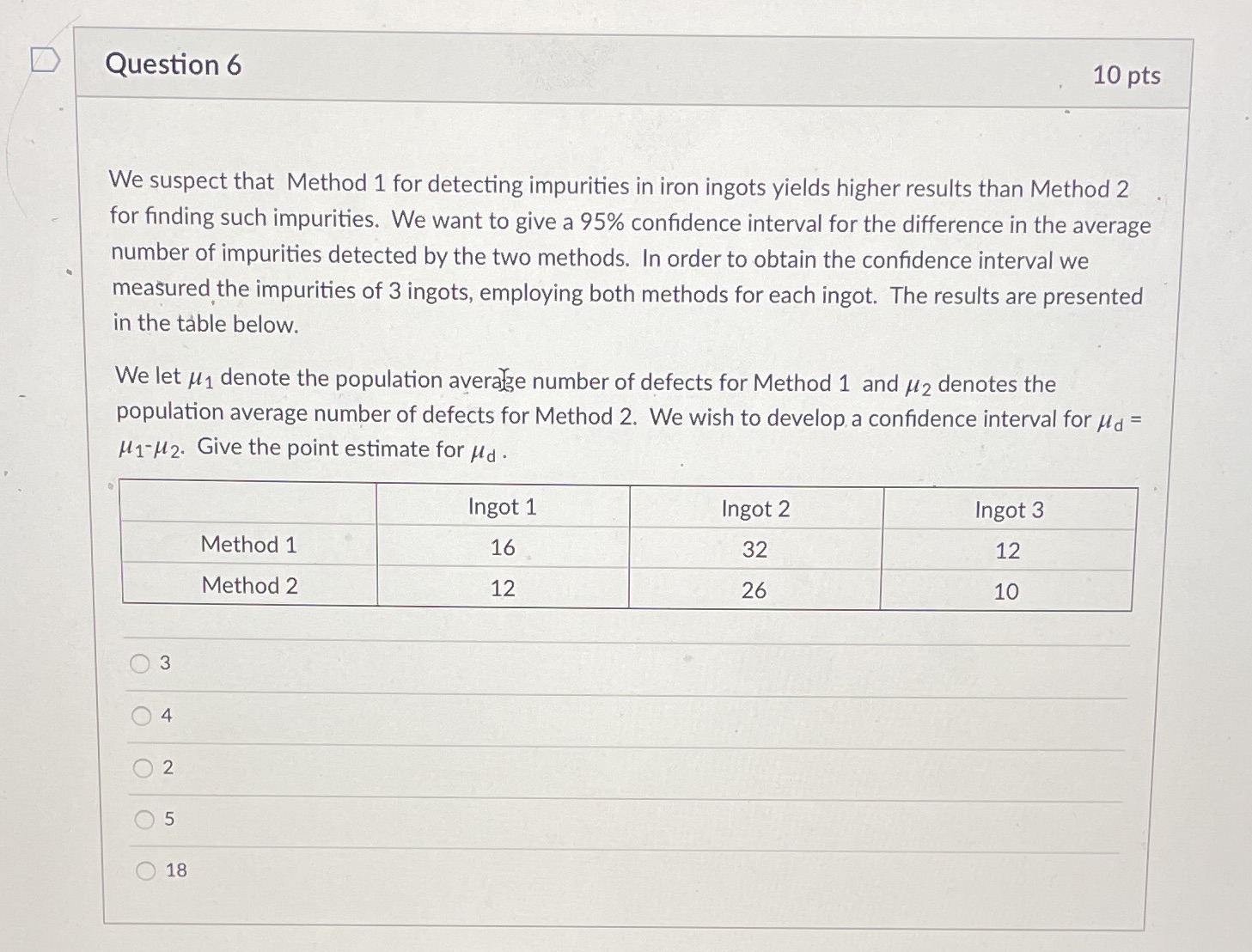  D Question 6 10 pts We suspect that Method 1 for