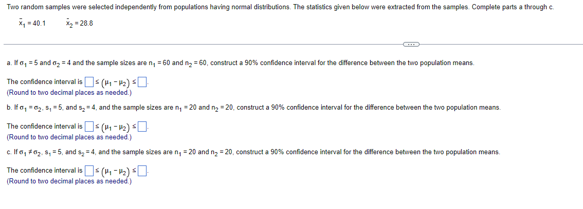 Two random samples were selected independently from populations having normal distributions.