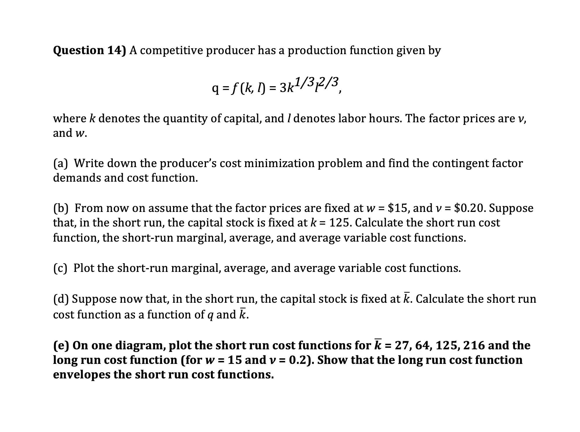 I only don't understand how to do part e. Question 14) A