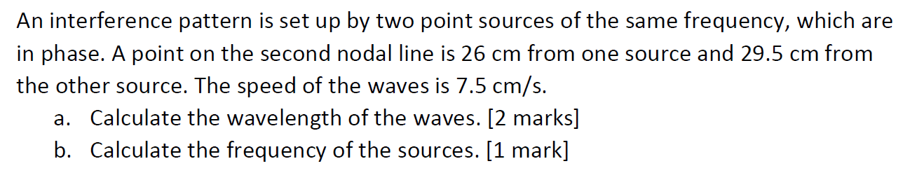  An interference pattern is set up by two point sources of