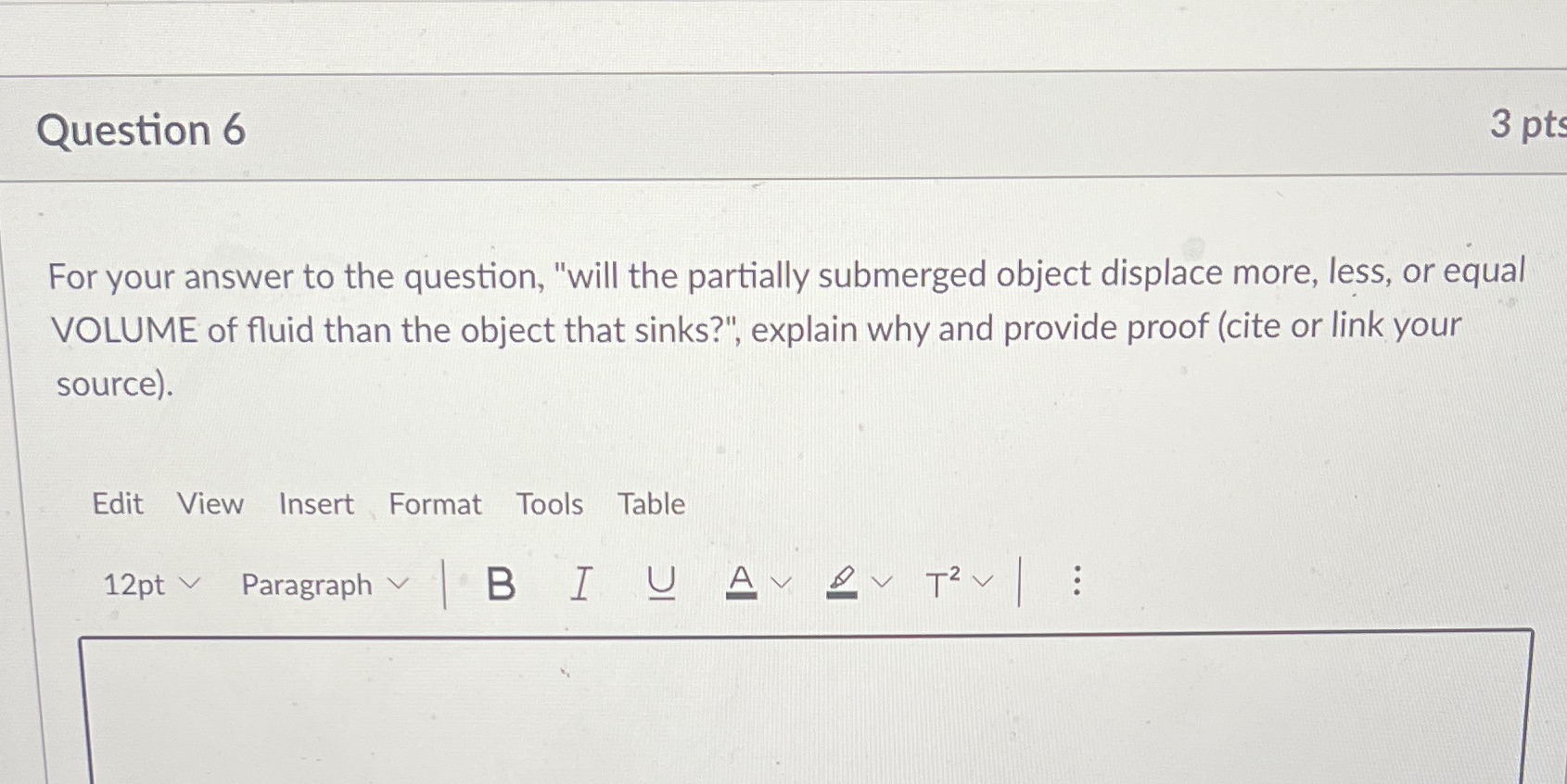 Question 6 3 pt For your answer to the question, "will