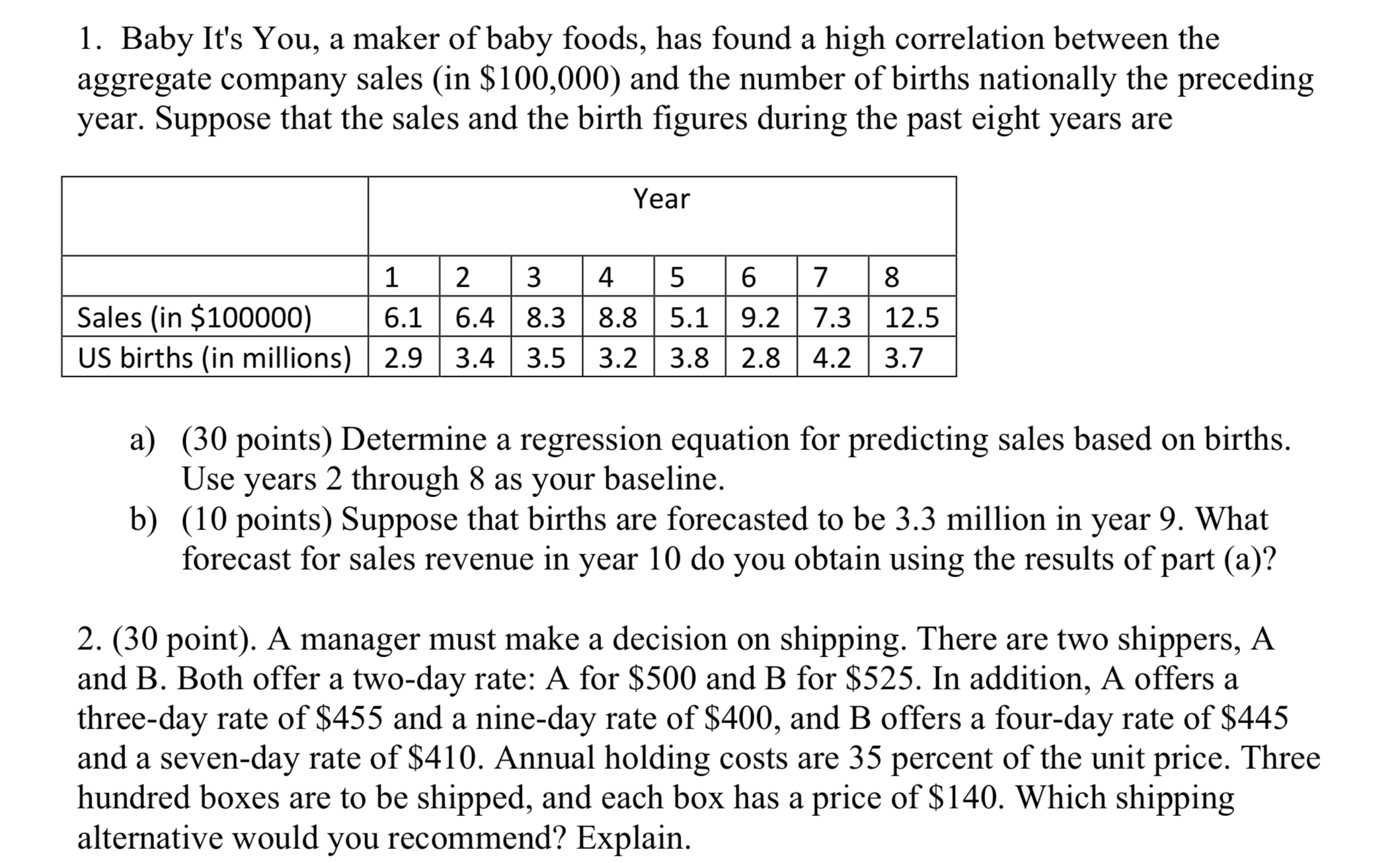 Please solve this problem below and show every step. 1. Baby It's
