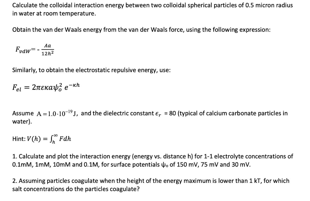 Calculate the colloidal interaction energy between two colloidal spherical particles of
