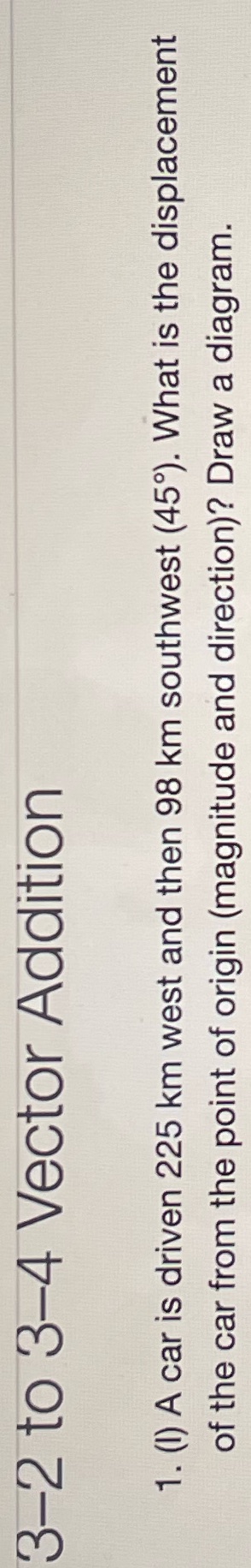 3-2 to 3-4 Vector Addition 1. (1) A car is driven