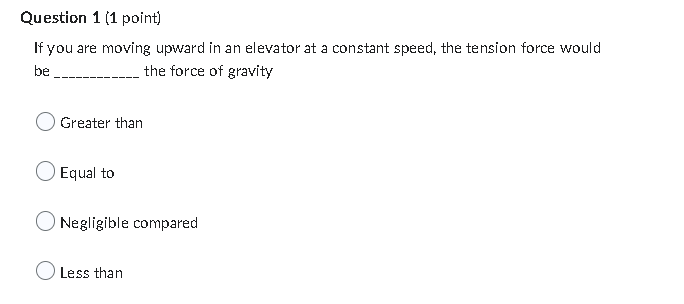 Please answer quick, no explanation, need it fast Question 1 (1 point)