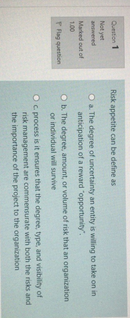 Please solve this question Q1 Question 1 Risk appetite can be define