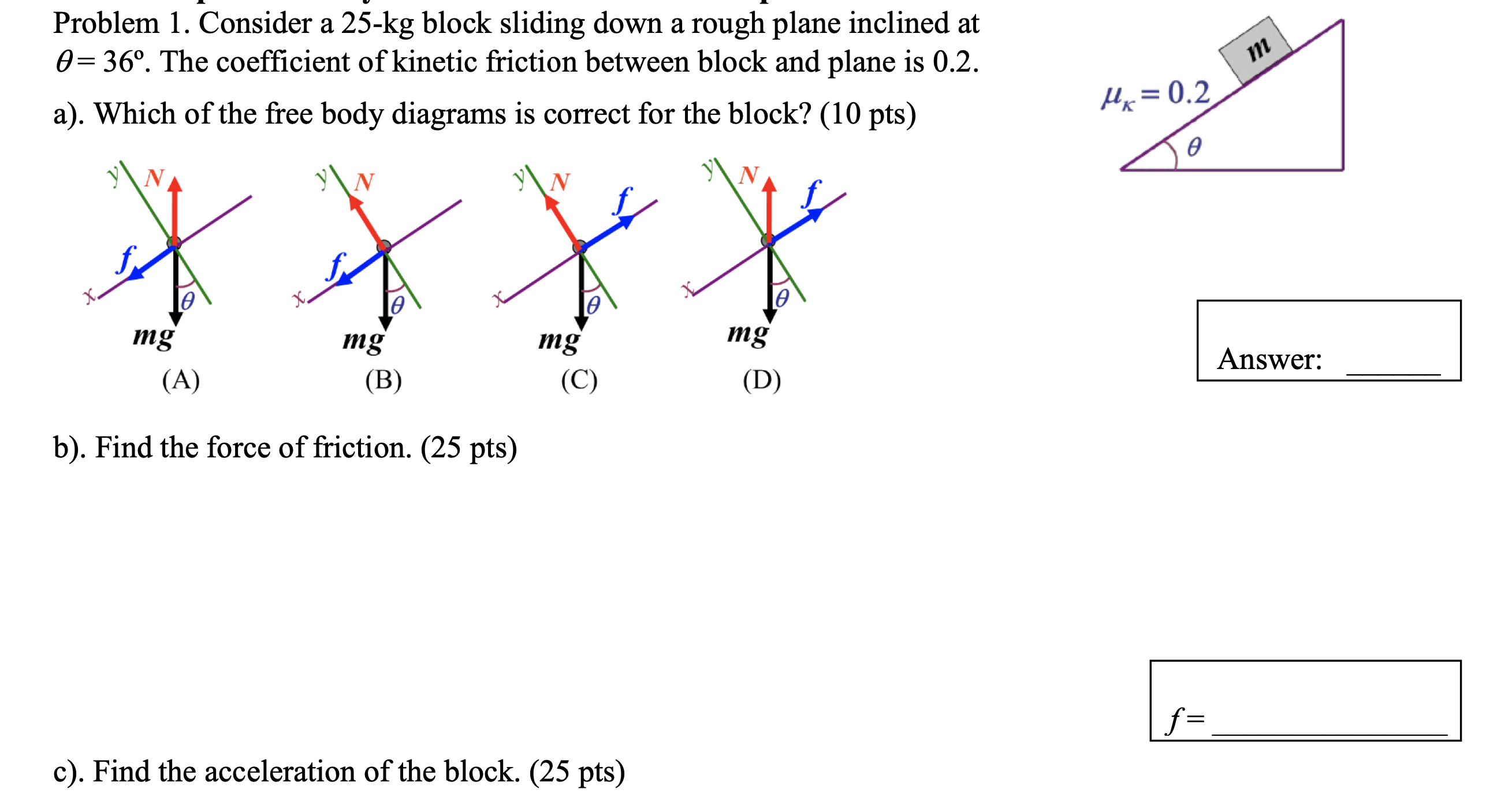  Problem 1. Consider a 25-kg block sliding down a rough plane