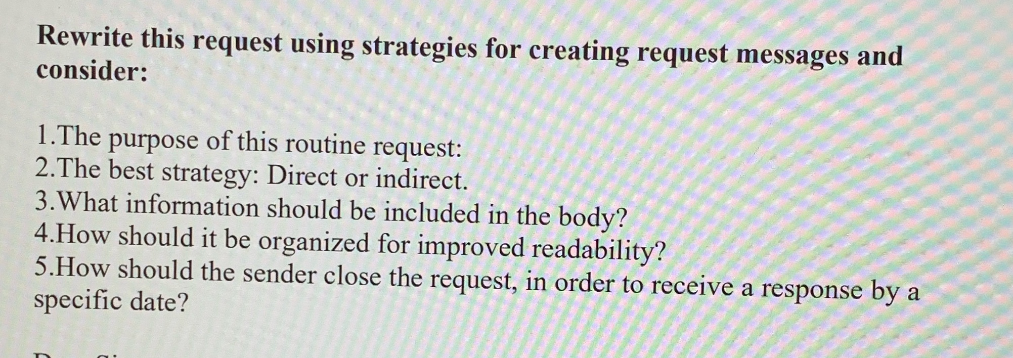 Rewrite this request using strategies for creating request messages and consider: