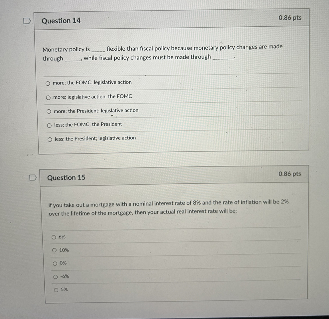 Please answer the correct ones D Question 14 0.86 pts Monetary policy