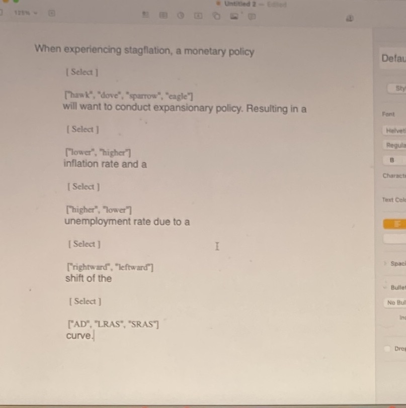  When experiencing stagflation, a monetary policy Defau [ Select ] Sty
