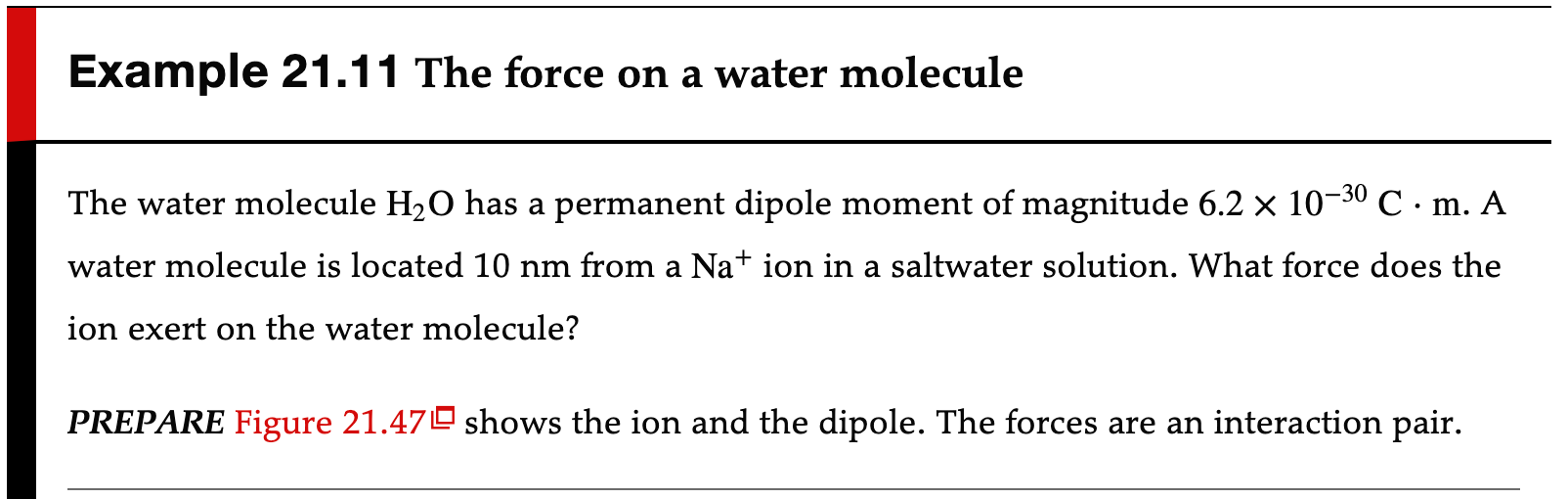 How was this calculated Example 21.11 The force on a water molecule