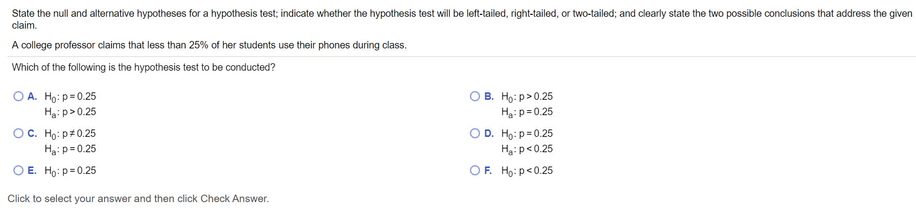 State the null and alternative hypotheses for a hypothesis?test; indicate whether the