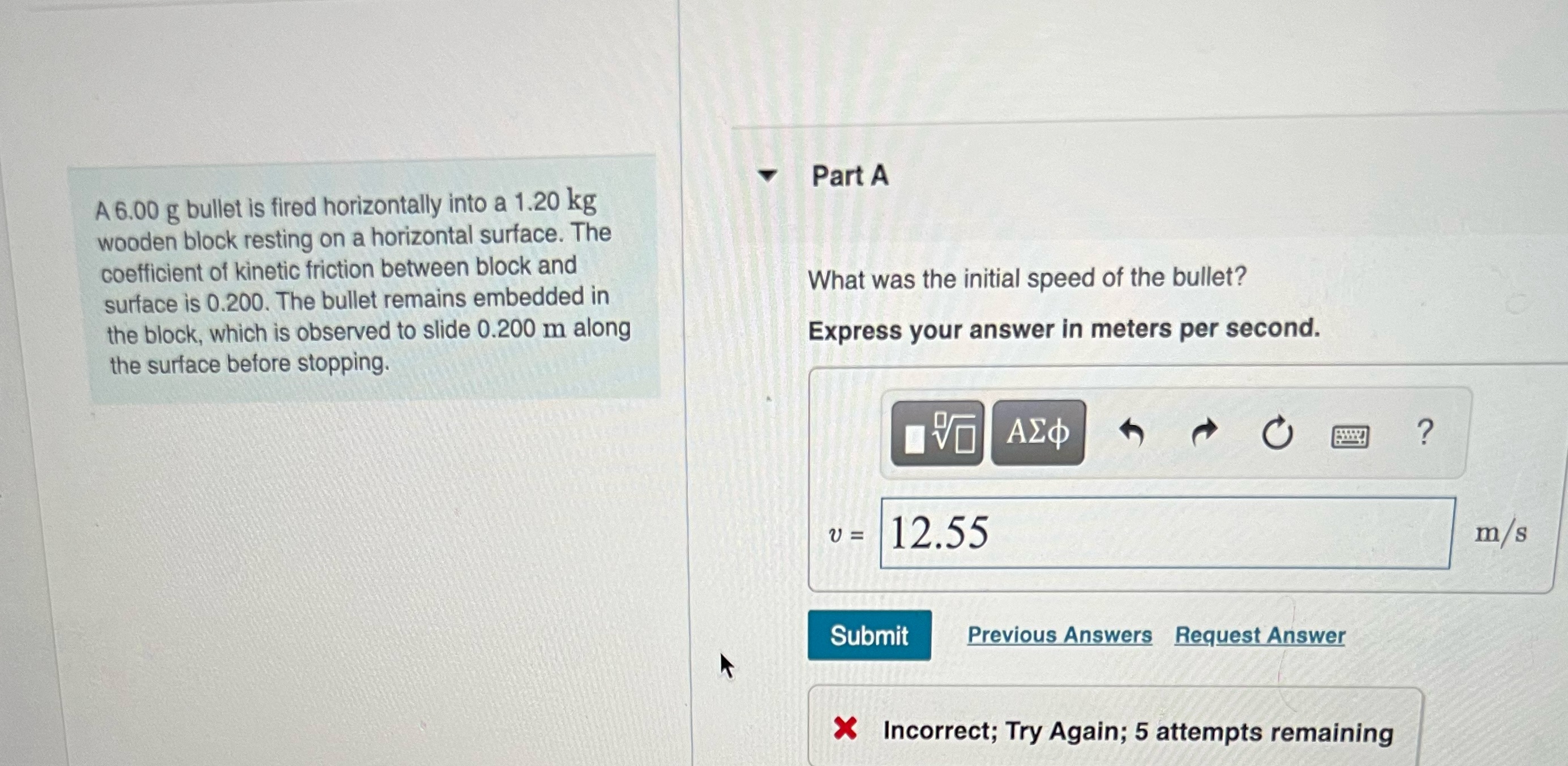 Answer the question below Part A A 6.00 g bullet is fired