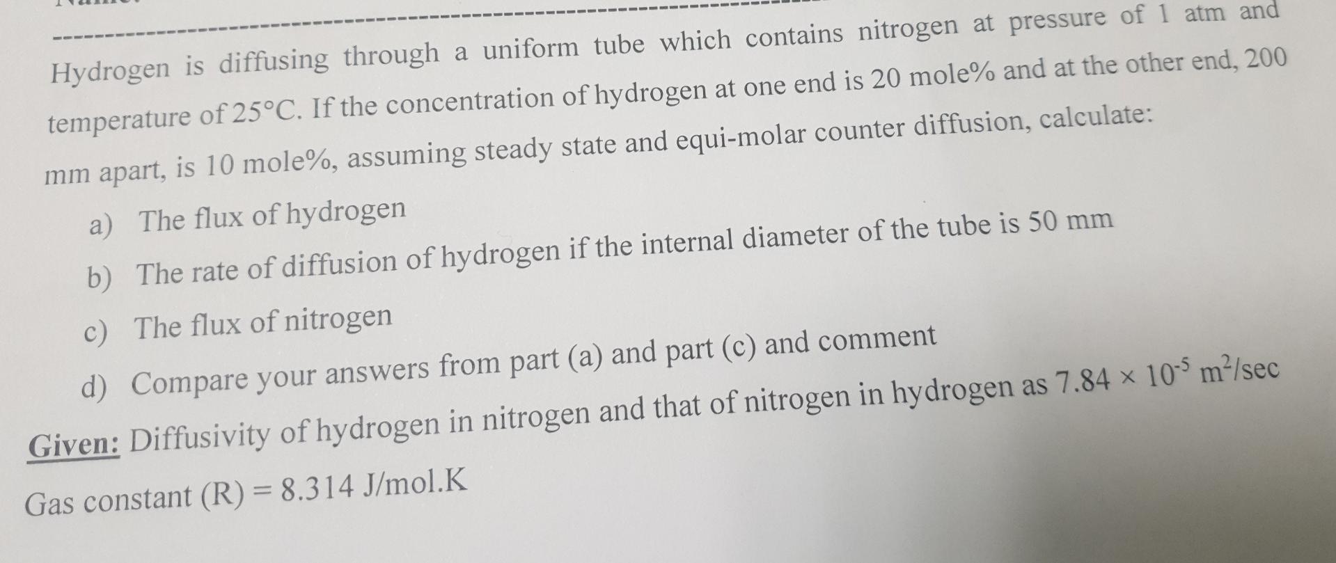 Hydrogen is diffusing through a uniform tube which contains nitrogen at