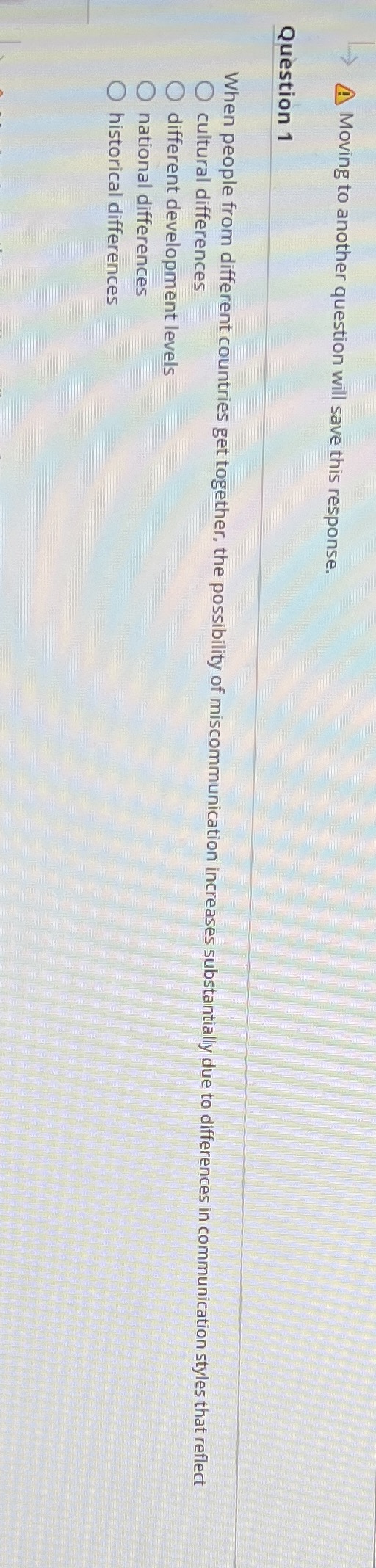  A Moving to another question will save this response. Question 1